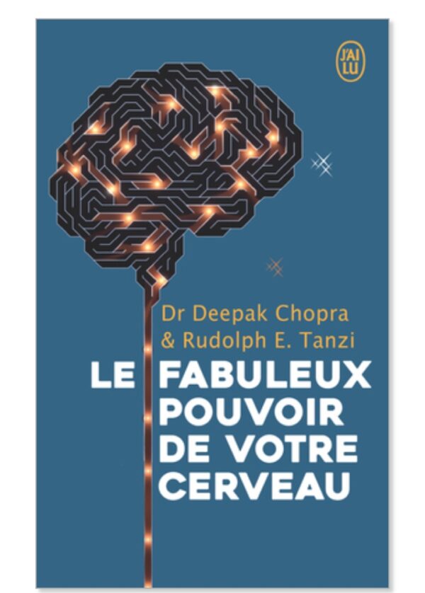 Les fabuleux pouvoirs de votre cerveau