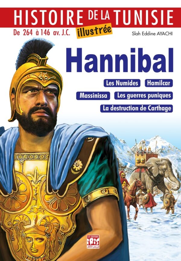 Hannibal ILLUSTRÉE-Histoire de la Tunisie ILLUSTRÉE