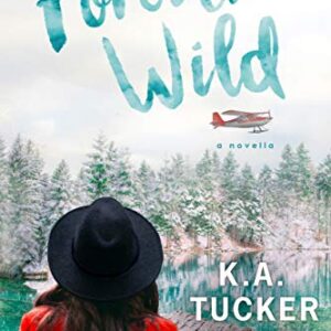 Forever Wild-  K.A. Tucker