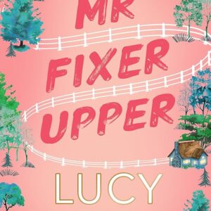 Mr Fixer Upper- Lucy Score
