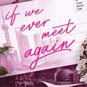 If We Ever Meet Again (If Love #1) - Ana Huang