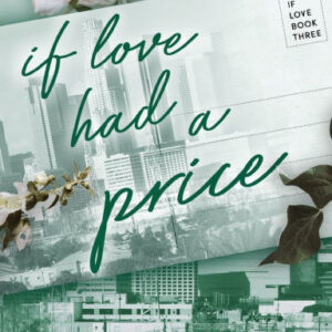 If Love Had a Price (If Love #3) - Ana Huang