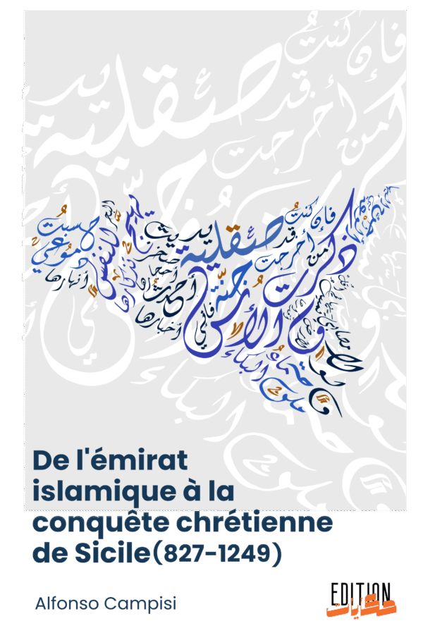 De l'emirat islamique a la conquete chretienne de Sicile- Alfonso CAMPISI